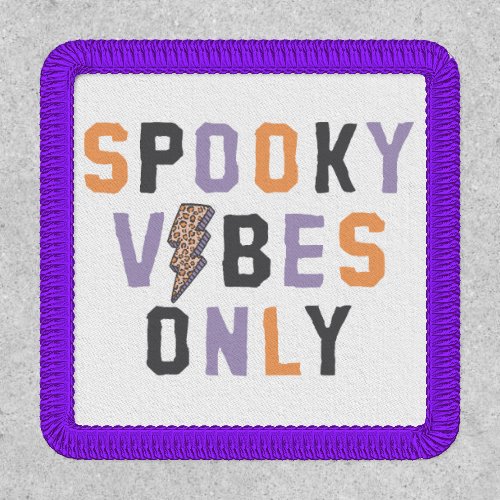 Halloween Spooky Vibes Only Lettering Patch