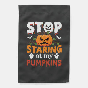 Halloween Stop Staring at My Pumpkins Garden Flag
