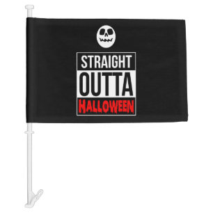Halloween - Straight Outta Halloween Car Flag