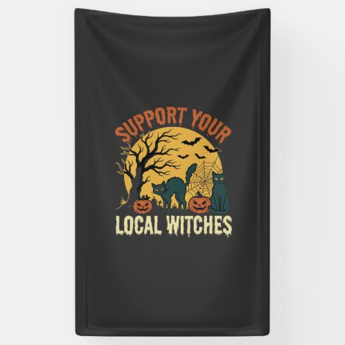 Halloween Support Your Local Witches Black Cat Banner