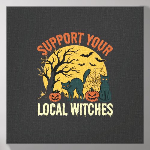 Halloween Support Your Local Witches Black Cat Canvas Photo Tile