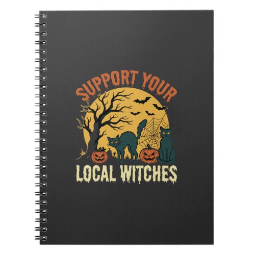Halloween Support Your Local Witches Black Cat Notebook