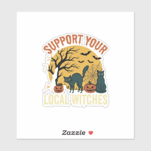 Halloween Support Your Local Witches Black Cat Sticker