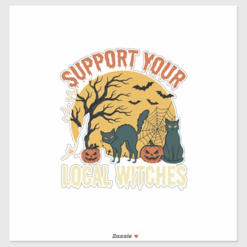 Halloween Support Your Local Witches Black Cat Sticker