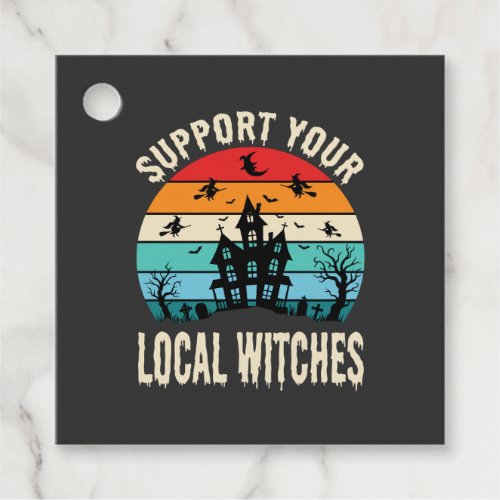 Halloween Support Your Local Witches Haunted House Favor Tags