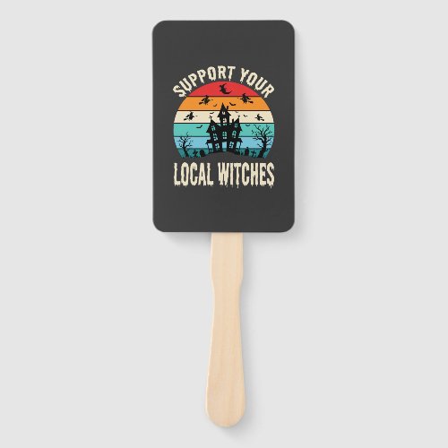 Halloween Support Your Local Witches Haunted House Hand Fan