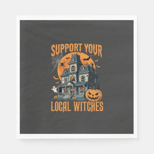 Halloween Support Your Local Witches Haunted House Napkins