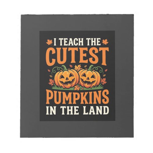 Halloween Teacher Cutest Pumpkins Design_1 Notepad