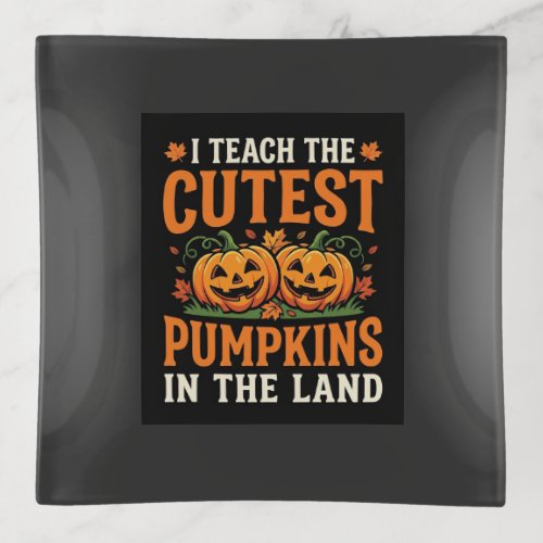 Halloween Teacher Cutest Pumpkins Design_1 Trinket Tray