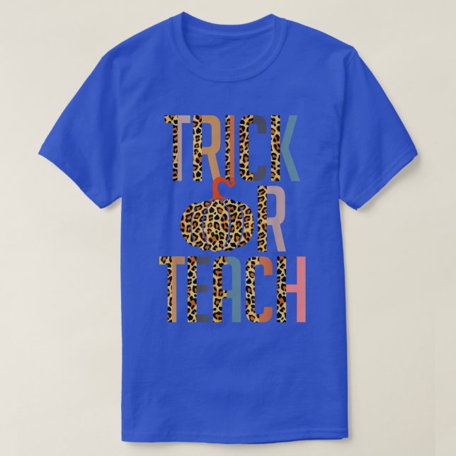 Halloween Teacher Gift Trick Or Teach Leopard Pump T-Shirt (Design Front)