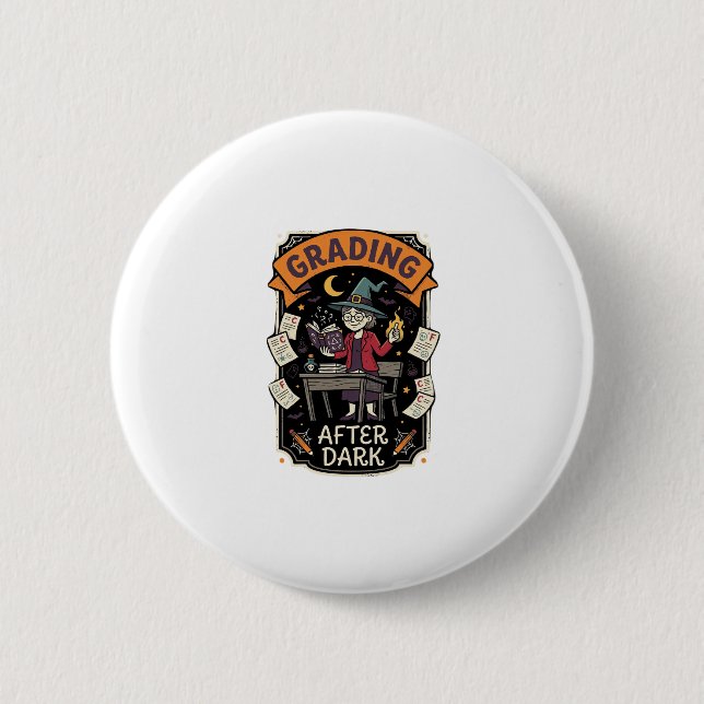Halloween Teacher Grading After Dark Button (Front)