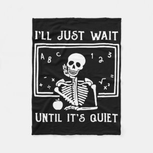 Halloween Teacher I'll Just Wait Until It's Quiet  Fleece Blanket