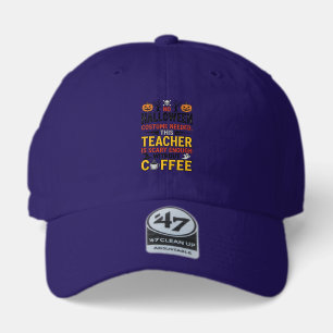 Halloween Teacher No Costume Needed Funny Coffee_1 47 Brand Hat