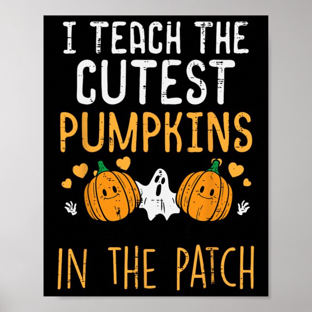 Halloween Teacher Teach Cutest Pumpkins Fall Costu Poster (Front)