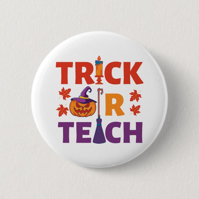 Halloween Teacher Trick Or Teach Button (Front)