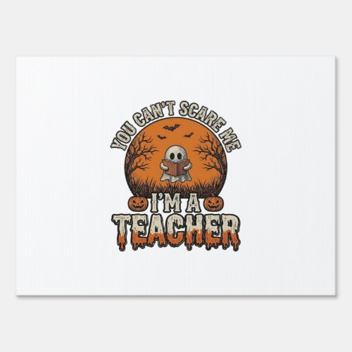 Halloween Teacher You Cant Scare Me Vintage Design Sign