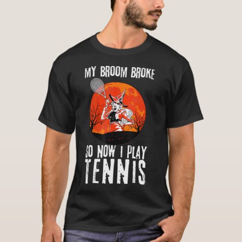 Halloween Tennis Sport Spooky Broom Broke Witch Ha T_Shirt