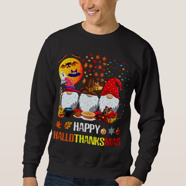 Halloween Thanksgiving Merry Christmas Happy Hallo Sweatshirt (Front)