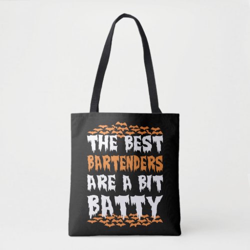 Halloween The Best Bartenders Are A Bit Batty Tote Bag