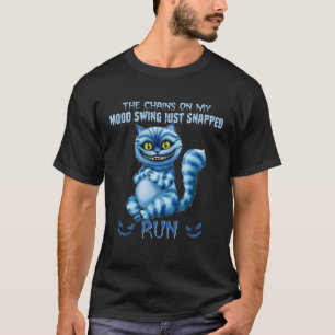 Halloween The Chain On My Mood Swing Just Snapped  T-Shirt