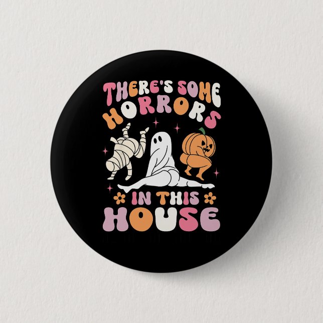 Halloween There's Some Horrors In This House Ghost Button (Front)