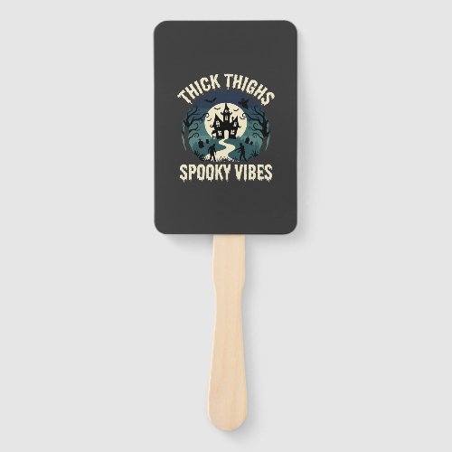 Halloween Thick Thighs Spooky Vibes Haunted House Hand Fan