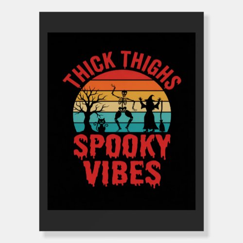 Halloween Thick Thighs Spooky Vibes Skeleton Desig Foam Board