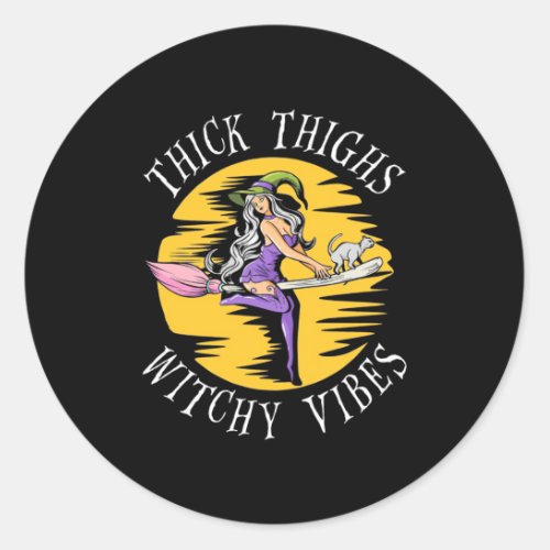 Halloween Thick Thighs Witchy Vibes Classic Round Sticker