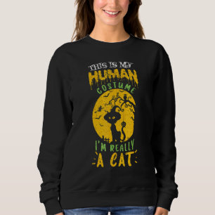 Halloween This Is My Human Costume Im Really A Cat Sweatshirt