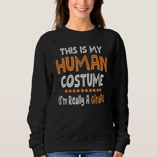 Halloween This Is My Human Costume I'm Really A Gi Sweatshirt (Front)