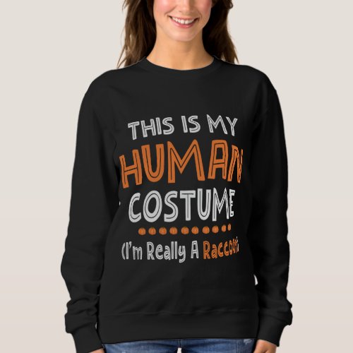 Halloween This Is My Human Costume Im Really A R Sweatshirt
