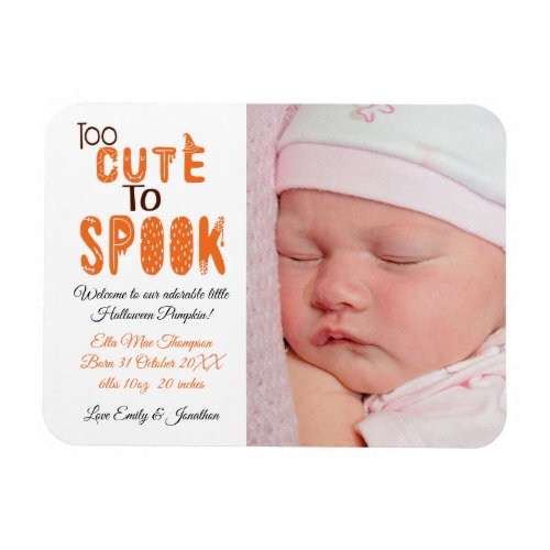 Halloween Too Cute To Spook Photo New Baby Girl Magnet