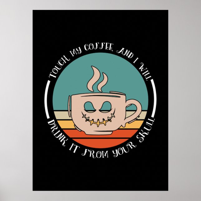 Halloween Touch My Coffee And I Will Drink Xmas Poster (Front)