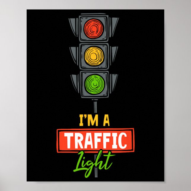 Halloween Traffic Light I'm A Traffic Light  Poster (Front)
