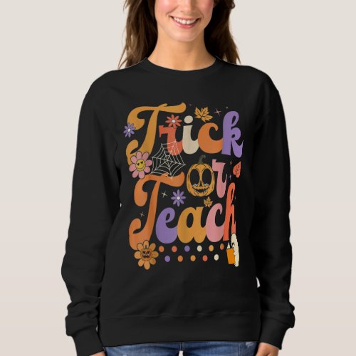 Halloween Trick or Teach Retro Groovy Teacher Hipp Sweatshirt
