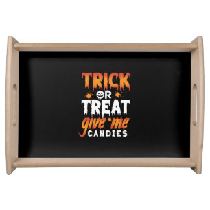 Halloween Trick Or Treat Give Me Candies Serving Tray