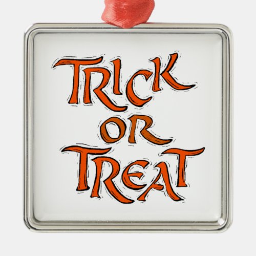 Halloween Trick or Treat Words Metal Ornament