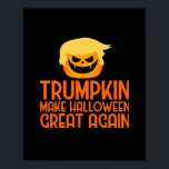 Halloween Trumpkin Make Halloween Great Again Poster<br><div class="desc">A Halloween Trumpkin “Make Halloween Great Again” edition. Political,  humorous,  and seasonal.</div>