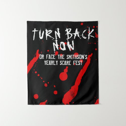 Halloween Turn Back Now Blood Spatter Drips Tapestry