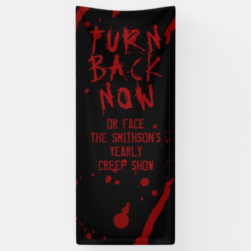 Halloween Turn Back Now Personalized Blood Spatter Banner