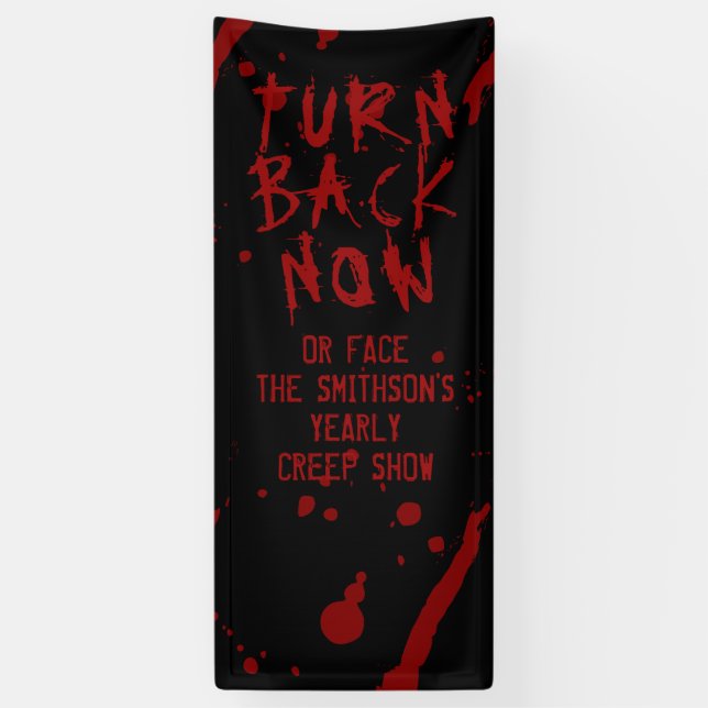 Halloween Turn Back Now Personalized Blood Spatter Banner (Vertical)