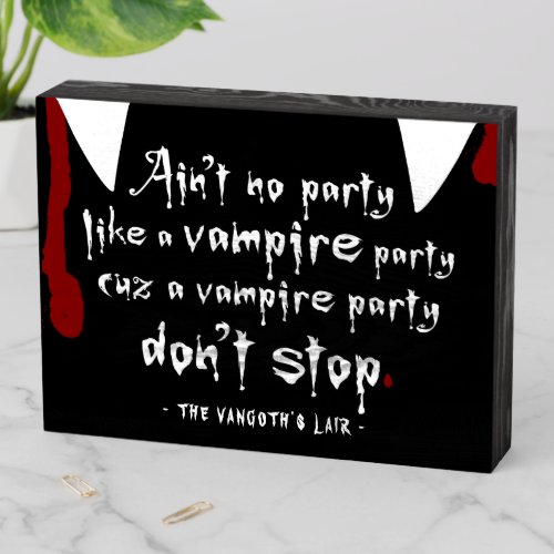 Halloween Vampire Party Dont Stop Decor Wooden Box Sign