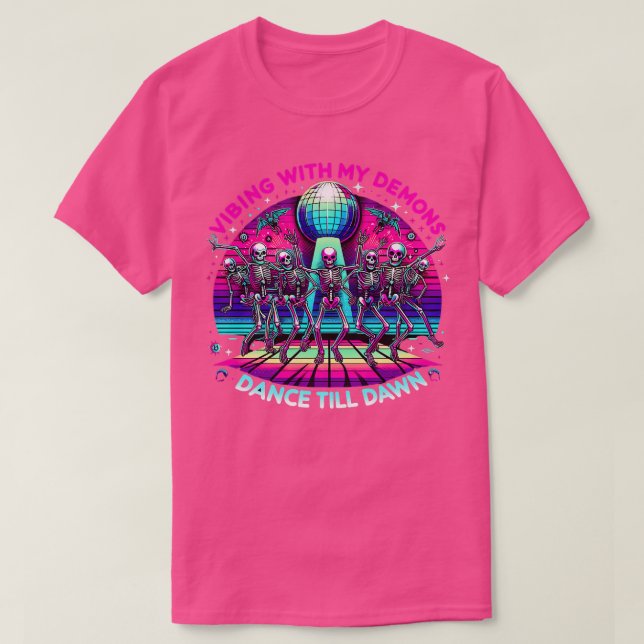 Halloween Vibing With My Demons Dance Till Dawn Sk T-Shirt (Design Front)