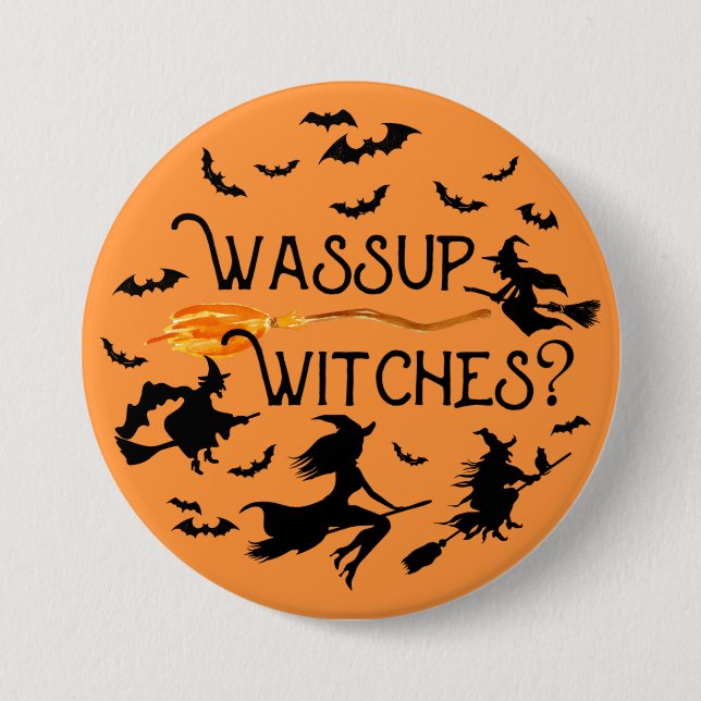 Halloween "Wassup Witches?" Pinback Button (Front)