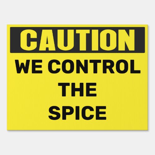 Halloween We Control the Spice Yard Sign