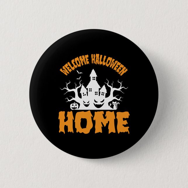 Halloween Welcome Halloween Home Birthday Button (Front)