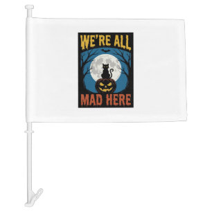 Halloween Were All Mad Here Moon Cat Pumpkin Car Flag