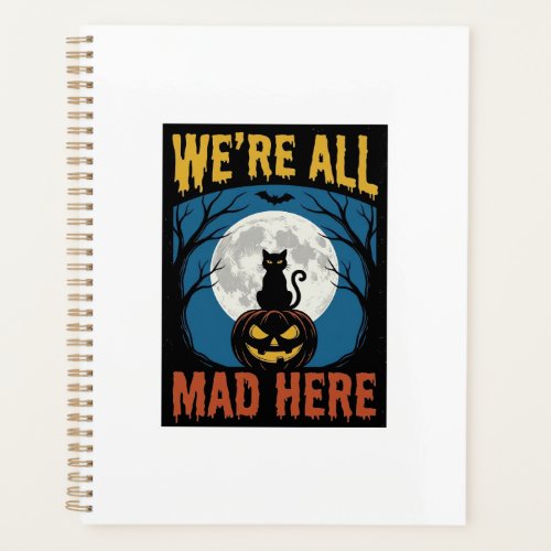 Halloween Were All Mad Here Moon Cat Pumpkin Planner