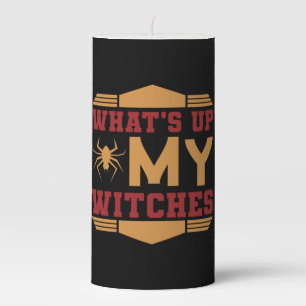 Halloween What Up My Witches Pillar Candle