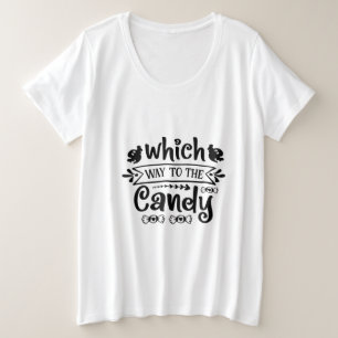 Halloween Which Way To The Candy Birthday Plus Size T-Shirt